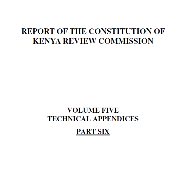 Volume V (Part 6): Report of the Constitution of the Kenya Review Commission